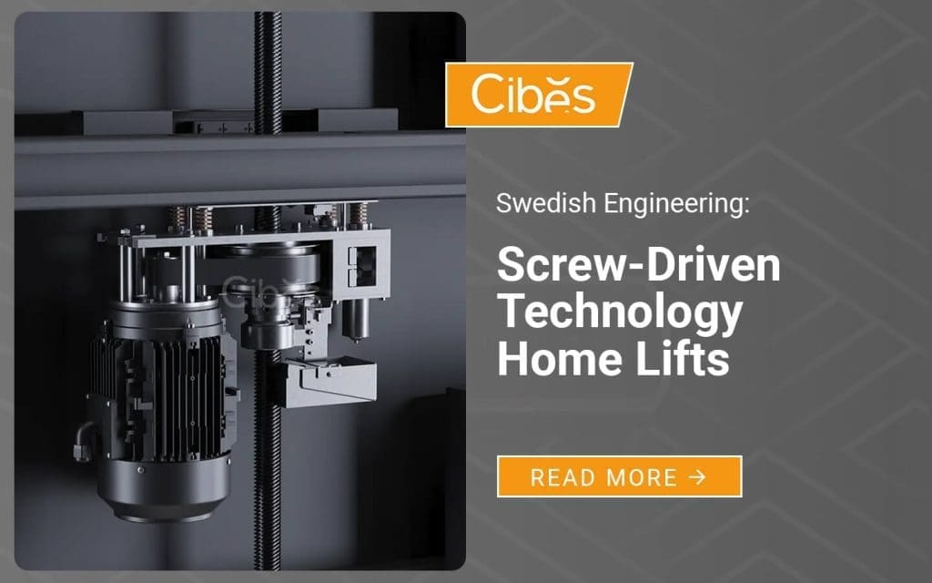 Close-up of a Cibes home lift screw drive and motor, with text “Swedish Engineering: Screw-Driven Home Lifts Technology” and a Read More button.