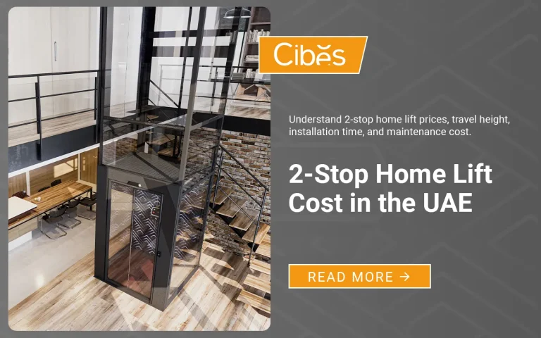 Cibes 2-stop home lift cost guide showing a compact glass lift installed in a modern UAE home.